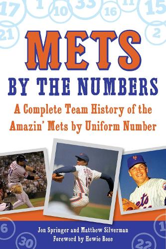 Mets by the Numbers: A Complete Team History of the Amazin' Mets by Uniform Number (Paperback)