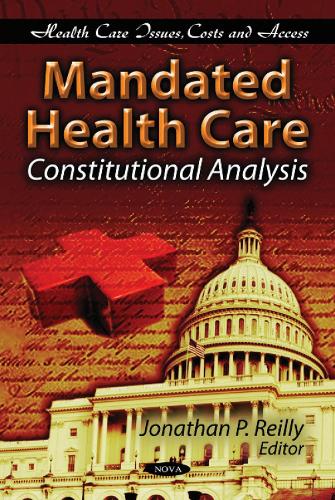 Mandated Health Care: Constitutional Analysis (Paperback)