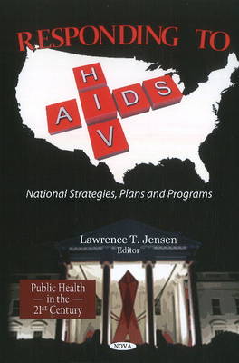 Responding to HIV/AIDS: National Strategies, Plans & Programs (Hardback)