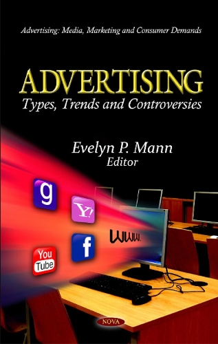 Advertising: Types, Trends & Controversies (Hardback)