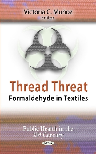 Thread Threat: Formaldehyde in Textiles (Hardback)