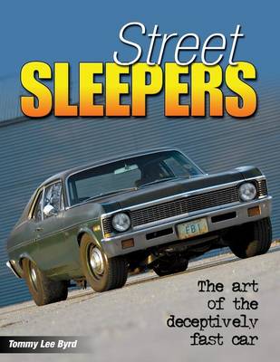 Street Sleepers: The Art of the Deceptively Fast Car (Paperback)