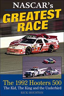 Nascar's Greatest Race: The 1992 Hooters 500 (Hardback)