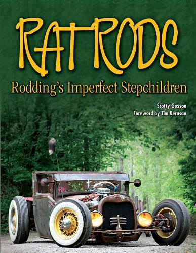 Rat Rods: Rodding's Imperfect Stepchildren (Paperback)