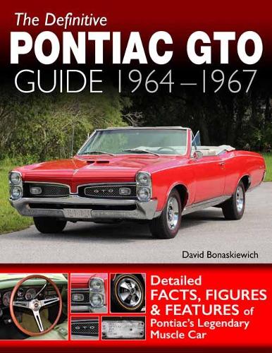 The Definitive Pontiac GTO Guide: 1964-1967 (Paperback)