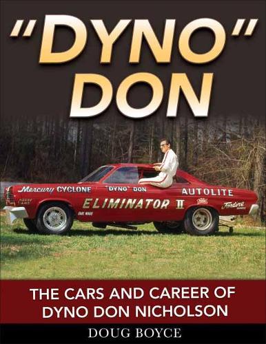 Dyno Don: The Cars and Career of Dyno Don Nicholson (Paperback)