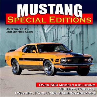 Mustang Special Editions: More Than 500 Models Including Shelbys, Cobras, Twisters, Pace Cars, Saleens and more (Hardback)