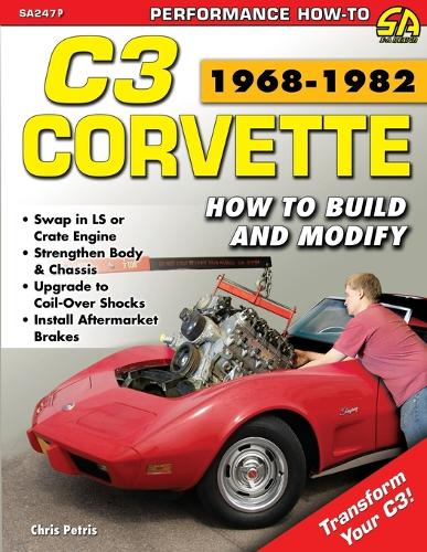Corvette C3 1968-1982: How to Build and Modify (Paperback)
