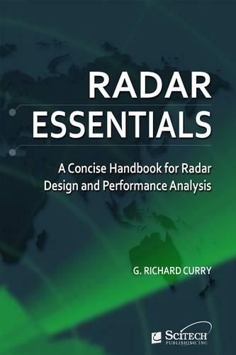 Radar Essentials: A concise handbook for radar design and performance analysis - Electromagnetics and Radar (Spiral bound)