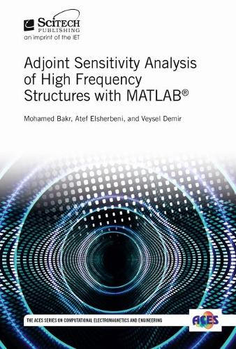 Adjoint Sensitivity Analysis of High Frequency Structures with MATLAB (R) - Electromagnetics and Radar (Hardback)