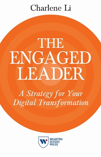 The Engaged Leader: A Strategy for Your Digital Transformation (Paperback)