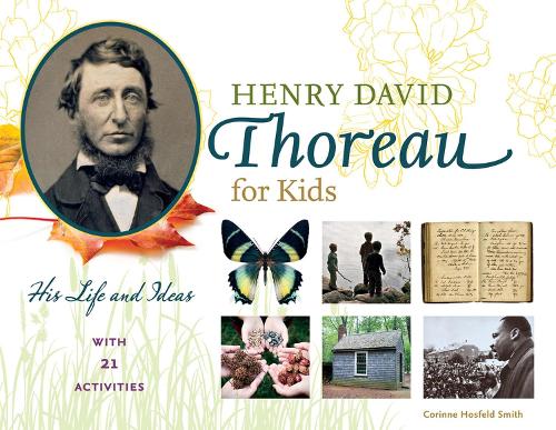 Henry David Thoreau for Kids: His Life and Ideas, with 21 Activities (Paperback)