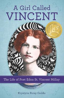 A Girl Called Vincent: The Life of Poet Edna St. Vincent Millay (Hardback)