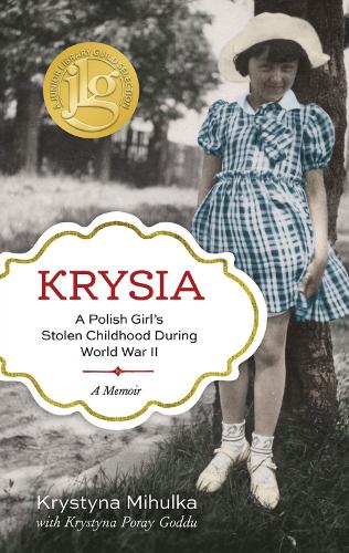 Krysia: A Polish Girl's Stolen Childhood During World War II (Hardback)