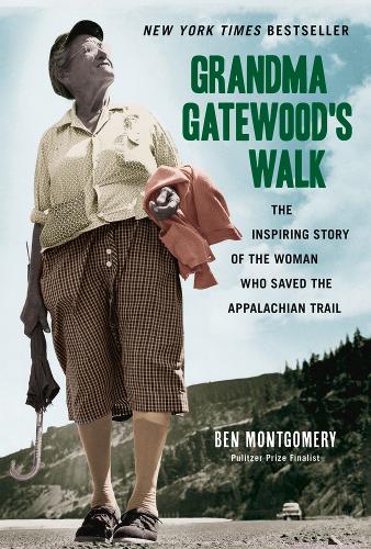 Grandma Gatewood's Walk: The Inspiring Story of the Woman Who Saved the Appalachian Trail (Paperback)