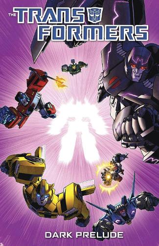 Transformers Dark Prelude (Paperback)