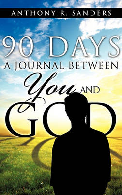 90 Days: A Journal Between You and God (Hardback)
