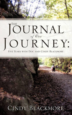 The Journal of Our Journey: Five Years with Doc and Cindy Blackmore (Hardback)