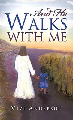 And He Walks with Me (Hardback)