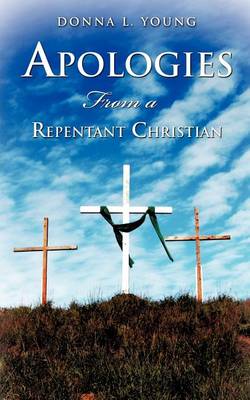 Apologies from a Repentant Christian (Paperback)