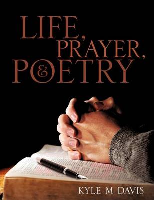 Life, Prayer, and Poetry (Paperback)