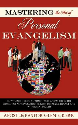 Mastering the Art of Personal Evangelism (Hardback)