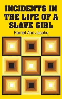 Incidents in the Life of a Slave Girl (Hardback)