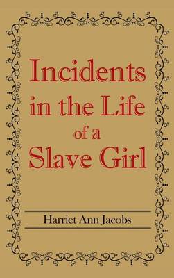 Incidents in the Life of a Slave Girl (Hardback)