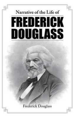 Narrative of the Life of Frederick Douglass (Hardback)