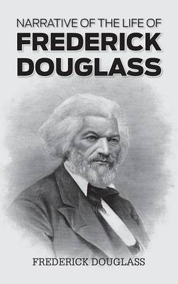 Narrative of the Life of Frederick Douglass (Hardback)