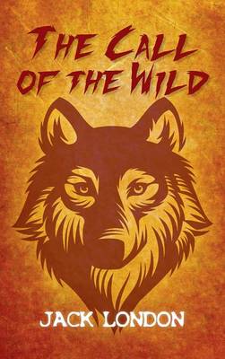 The Call of the Wild (Hardback)
