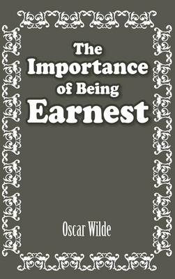 The Importance of Being Earnest (Hardback)