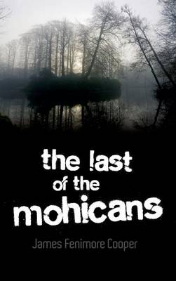 The Last of the Mohicans (Hardback)