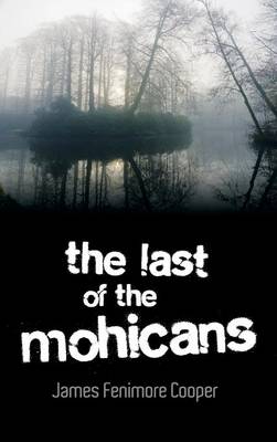 The Last of the Mohicans (Hardback)