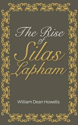 The Rise of Silas Lapham (Hardback)