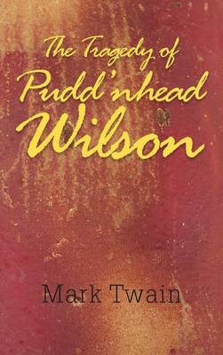 The Tragedy of Pudd'nhead Wilson (Hardback)