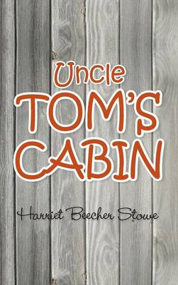 Uncle Tom's Cabin (Hardback)