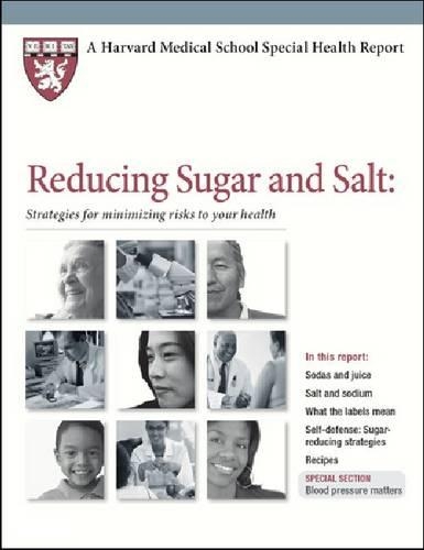 Reducing Sugar and Salt: Strategies for Minimizing Risks to Your Health - Harvard Medical School Special Health Reports (Paperback)