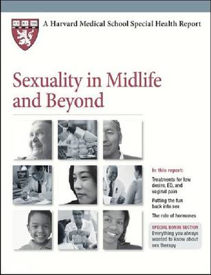 Sexuality in Midlife and Beyond - Harvard Medical School Special Health Reports (Paperback)