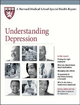 Understanding Depression - Harvard Medical School Special Health Reports (Paperback)