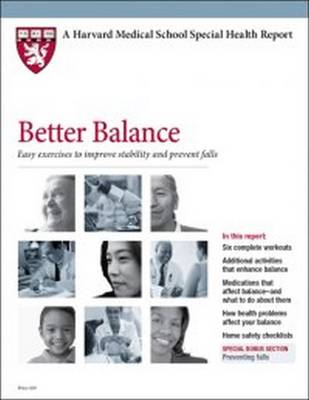 Better Balance: Easy Exercises to Improve Stability and Prevent Falls - Harvard Medical School Special Health Reports (Paperback)