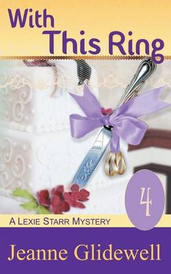With This Ring (a Lexie Starr Mystery, Book 4) - Lexie Starr Mystery 4 (Paperback)