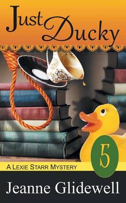 Just Ducky (a Lexie Starr Mystery, Book 5) (Paperback)