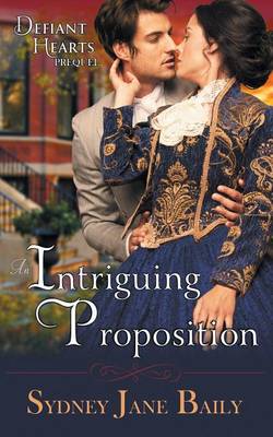 An Intriguing Proposition (the Defiant Hearts Series, Prequel) (Paperback)
