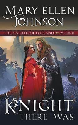 A Knight There Was (The Knights of England Series, Book 2): A Medieval Romance - Knights of England 2 (Paperback)