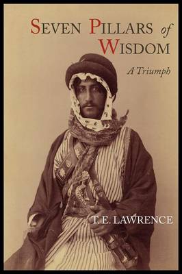 Seven Pillars of Wisdom: A Triumph (Paperback)