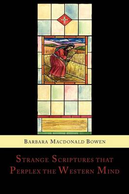Strange Scriptures That Perplex the Western Mind: Clarified in the Light of Customs and Conditions in Bible Lands (Paperback)