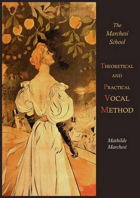 Theoretical and Practical Vocal Method (Paperback)