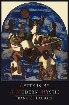 Letters by a Modern Mystic: Excerpts from Letters Written at Dansalan, Lake Lanao, Philippine Islands, to His Father (Paperback)