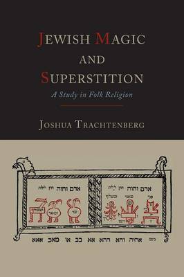Jewish Magic and Superstition: A Study in Folk Religion (Paperback)